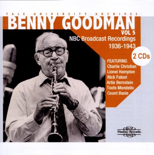 BENNY GOODMAN - YALE UNIVERSITY ARCHIVES, VOL. 5