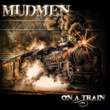 MUDMEN  - ON A TRAIN