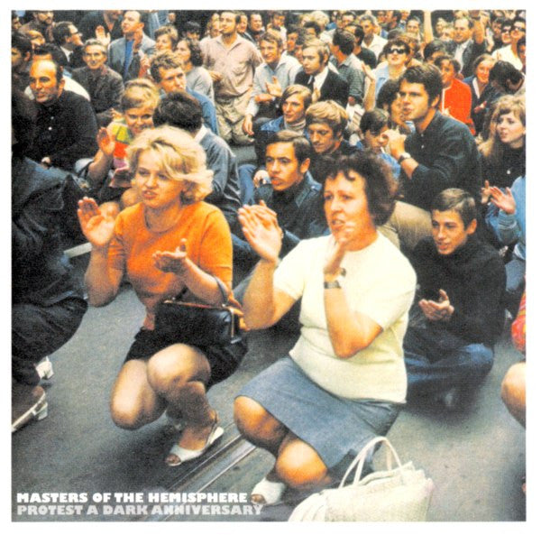 MASTERS OF THE HEMISPHERE  - PROTEST A DARK ANNIVERSARY