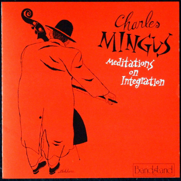MINGUS, CHARLES  - MEDITATIONS ON INTEGRATION