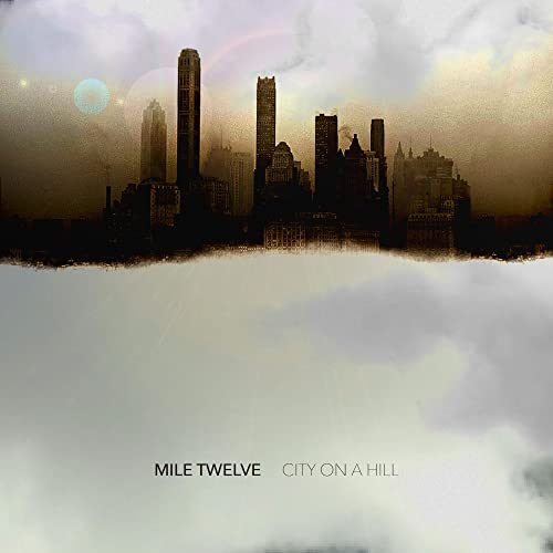 MILE TWELVE - CITY ON A HILL (CD)