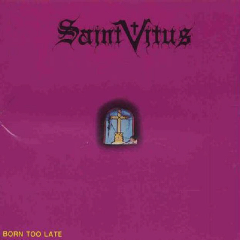 SAINT VITUS  - BORN TOO LATE