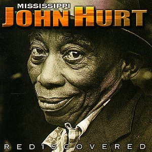 MISSISSIPPI JOHN HURT - REDISCOVERED