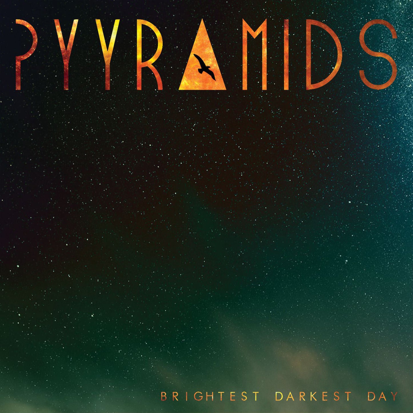 PYYRAMIDS  - BRIGHTEST DARKEST DAY
