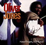 OLIVER JONES - HAVE FINGERS WILL TRAVEL