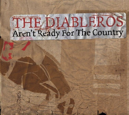 DIABLEROS, THE - AREN'T READY FOR THE COUNTRY