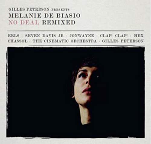 PETERSON, GILLES - PRESENTS MELANIE DE BIASIO-NO DEAL REMIX