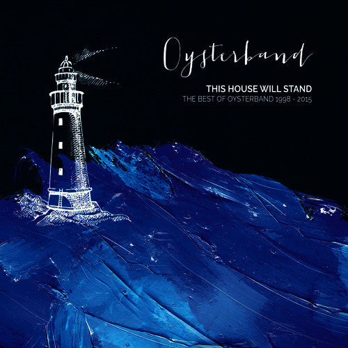 OYSTERBAND  - THIS HOUSE WILL STAND: BEST OF 1998-2015