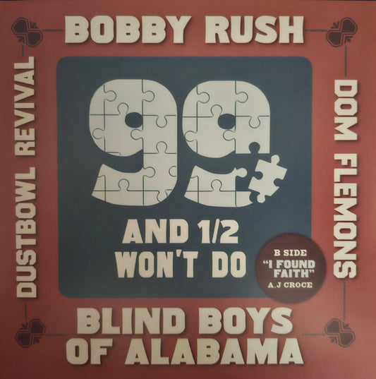 BOBBY RUSH, THE BLIND BOYS OF ALABAMA, DOM FLEMONS, DUSTBOWL REVIVAL* / A.J. CROCE - 99 AND ½ WON’T DO / I FOUND FAITH