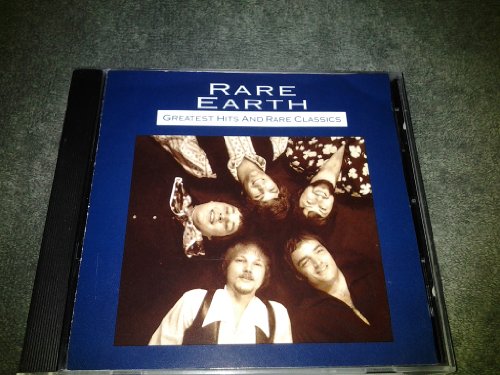 RARE EARTH  - GREATEST HITS AND RARE CLASSICS