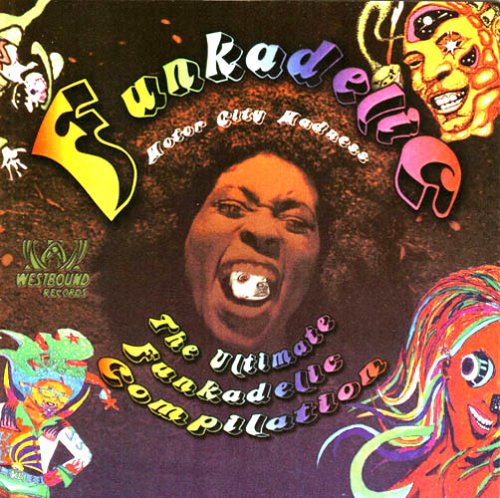 FUNKADELIC - MOTOR CITY MADNESS - THE ULTIMATE FUNKADELIC COMPILATION