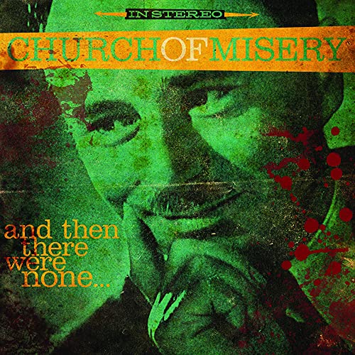 CHURCH OF MISERY - AND THEN THERE WERE NONE (CD)