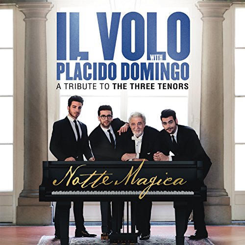 IL VOLO - NOTTE MAGICA - A TRIBUTE TO THE THREE TENORS