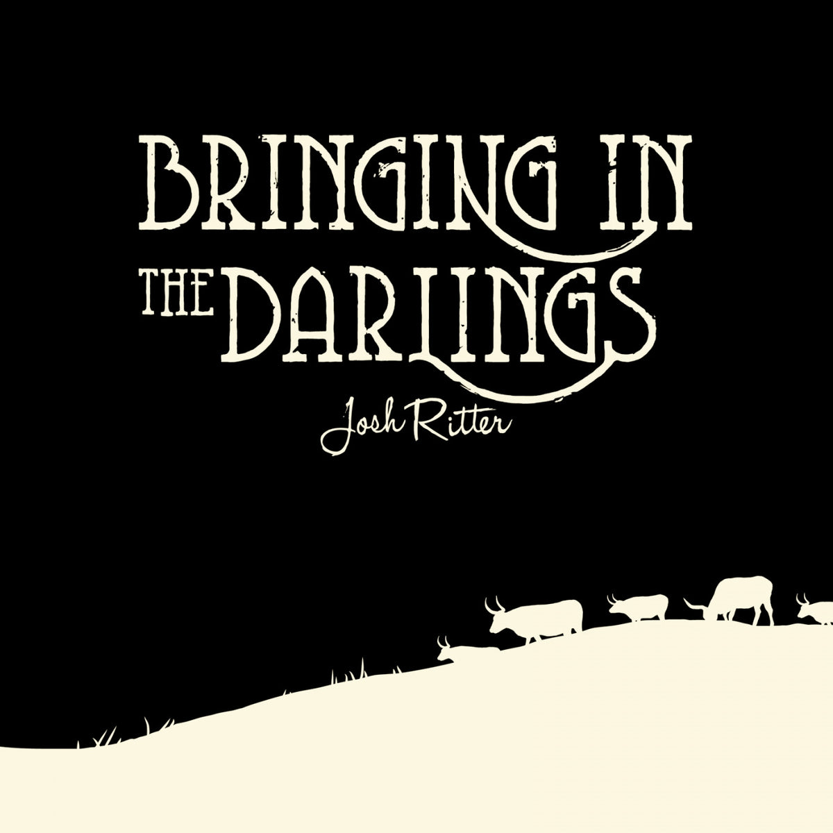 RITTER, JOSH - BRINGING IN THE DARLINGS (10")