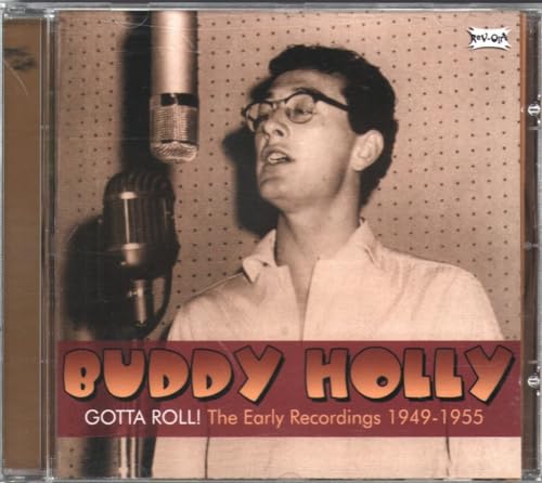 HOLLY, BUDDY - GOTTA ROLL!: EARLY RECORDINGS 1949-1955