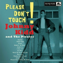 JOHNNY KIDD & THE PIRATES - PLEASE DON'T TOUCH! [10 INCH]