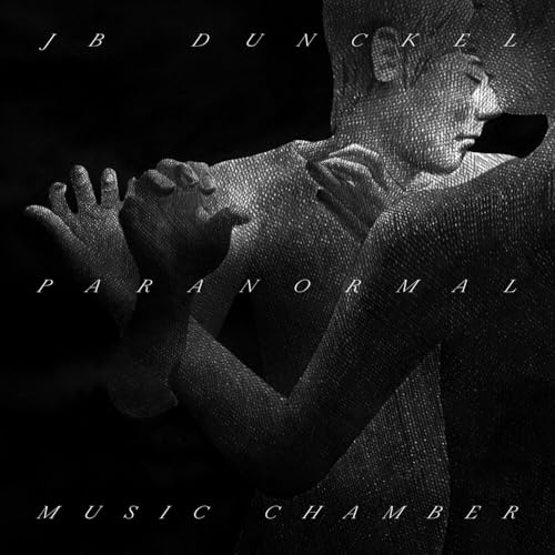 JB DUNCKEL - PARANORMAL MUSIC CHAMBER (CD)
