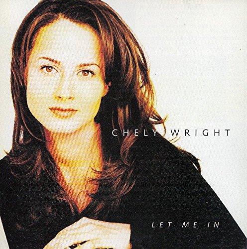 WRIGHT, CHELY - LET ME IN