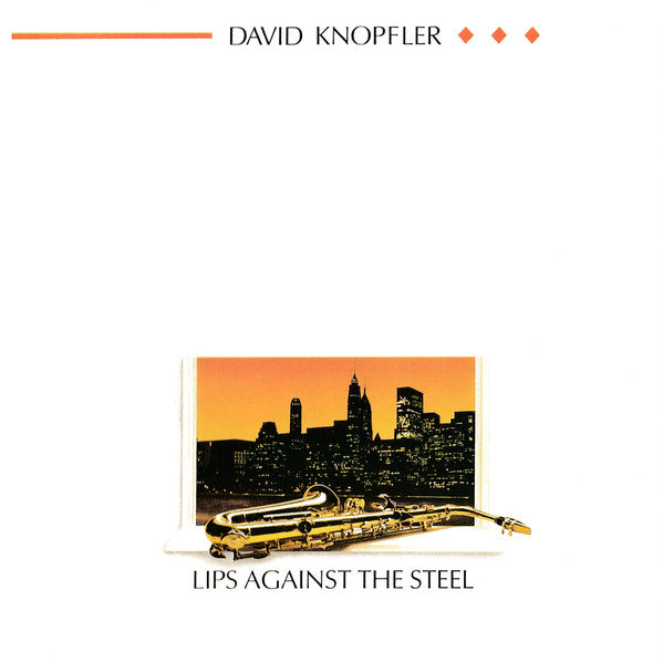 KNOPFLER, DAVID  - LIPS AGAINST THE STEEL
