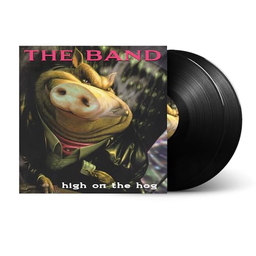 THE BAND - HIGH ON THE HOG (30TH ANNIVERSARY EDITION) (BLACK VINYL)