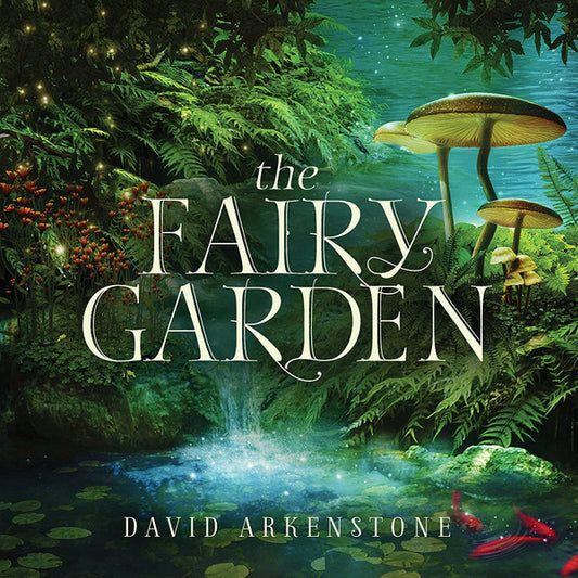 ARKENSTONE, DAVID  - FAIRY GARDEN