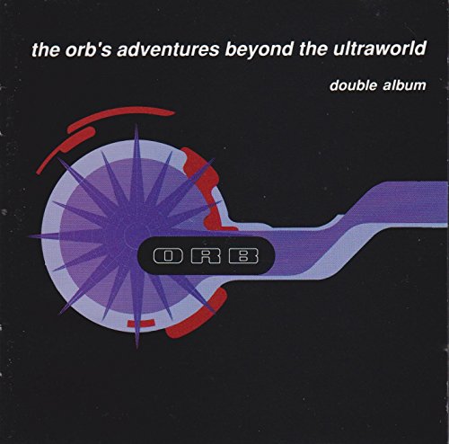 ORB  - THE ORB'S ADVENTURES BEYOND THE ULTRAWORLD
