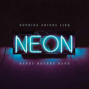 ROGERS, RANDY BAND  - NOTHING SHINES LIKE NEON