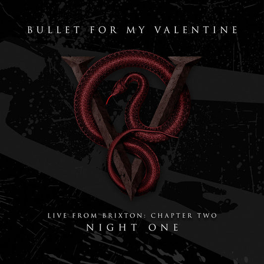 BULLET FOR MY VALENTINE - LIVE FROM BRIXTON: CHAPTER TWO (NIGHT ON
