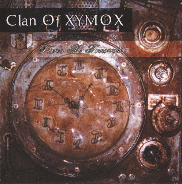 CLAN OF XYMOX  - THERE IS NO TOMORROW
