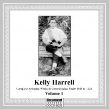 KELLY HARRELL - COMPLETE RECORDED WORKS VOLUME 1: 1925-1926 [CD]
