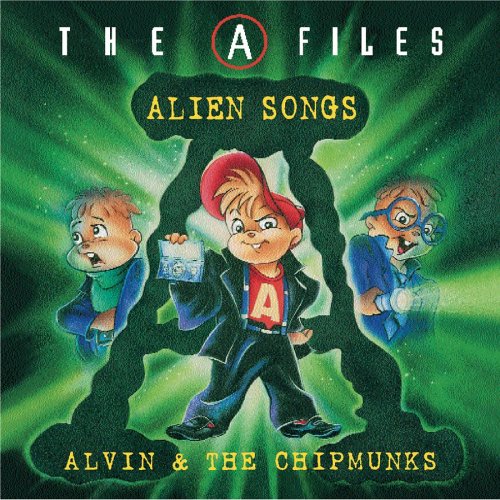 ALVIN AND THE CHIPMUNKS - A FILES: ALIEN SONGS