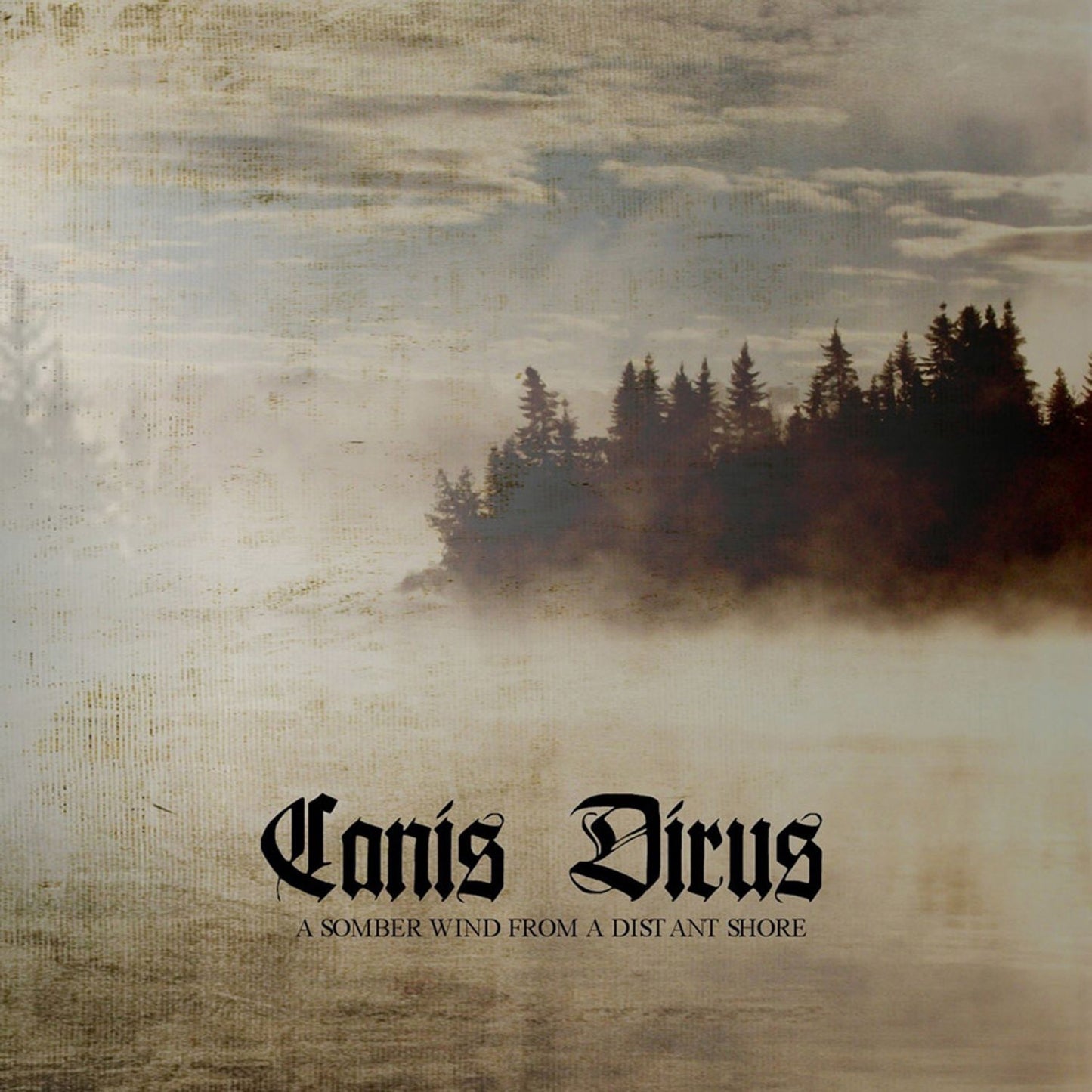 CANIS DIRUS  - A SOMBER WIND FROM A DISTANT...