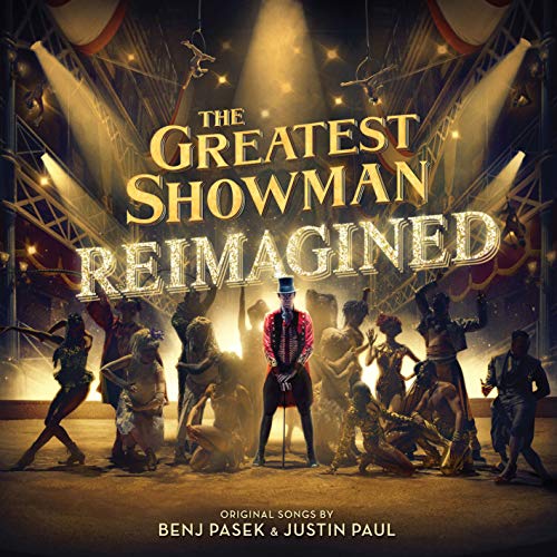 THE GREATEST SHOWMAN (ORIGINAL MOTION PICTURE SOUNDTRACK) - THE GREATEST SHOWMAN: REIMAGINED