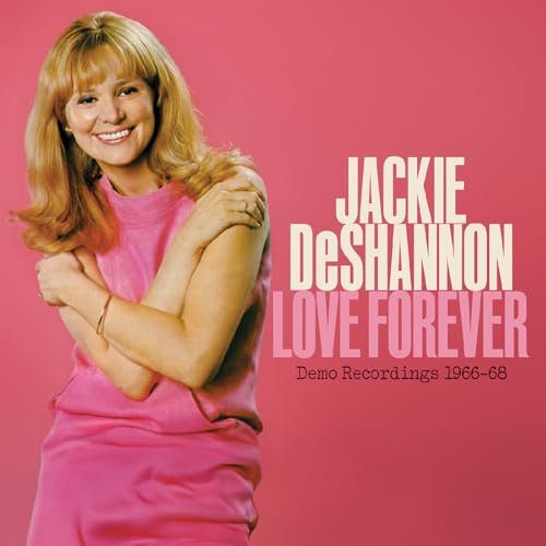 JACKIE DESHANNON - LOVE FOREVER--DEMO RECORDINGS 1966-`1968 (CD)