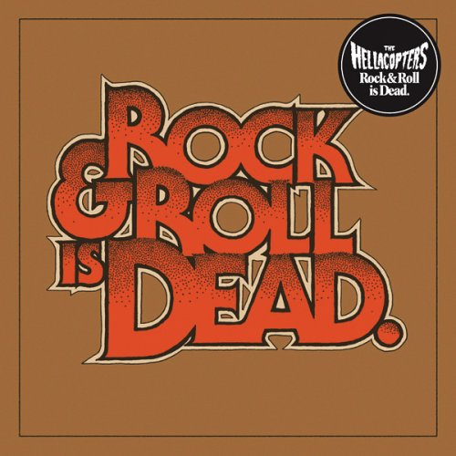 HELLACOPTERS - ROCK & ROLL IS DEAD