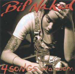 BIF NAKED  - 4 SONGS & A POEM