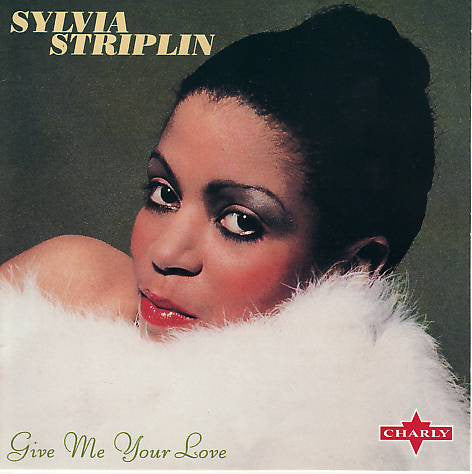 STRIPLIN, SYLVIA  - GIVE ME YOUR LOVE