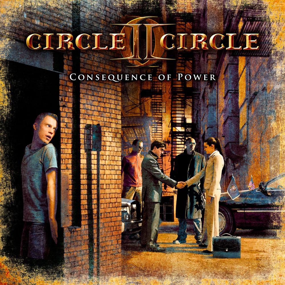 CIRCLE II CIRCLE  - CONSEQUENCE OF POWER