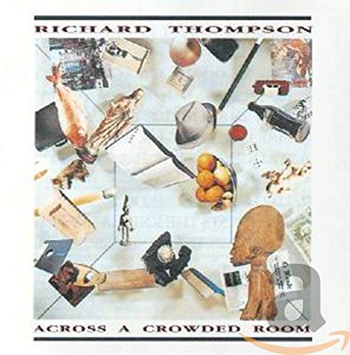 THOMPSON, RICHARD - ACROSS A CROWDED ROOM