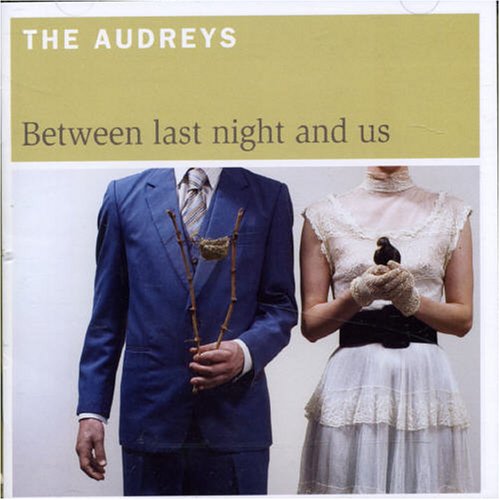 AUDREYS - BETWEEN LAST NIGHT & US