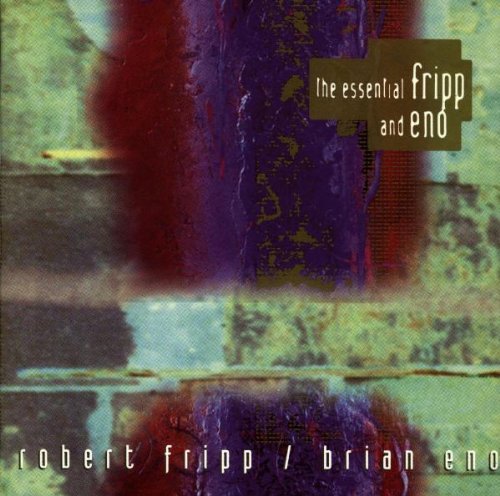 FRIPP, ROBERT & BRIAN ENO  - ESSENTIAL