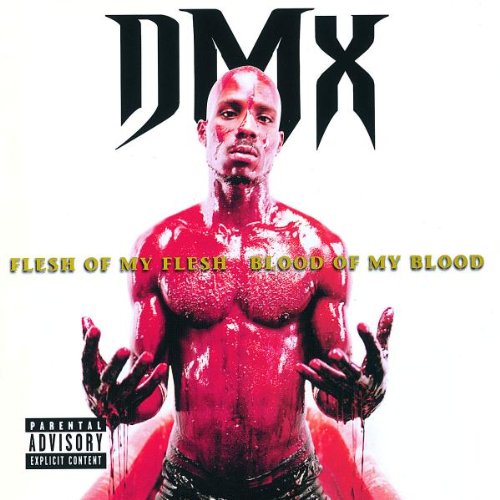 DMX - FLESH OF MY FLESH BLOOD OF MY