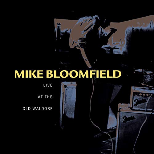 BLOOMFIELD, MIKE - LIVE AT THE OLD WALDORF