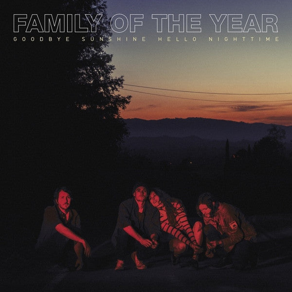FAMILY OF THE YEAR  - GOODBYE SUNSHINE HELLO NIGHTMARE
