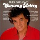 TWITTY, CONWAY  - LEGENDARY