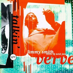 SMITH, JIMMY - TALKIN' VERVE: ROOTS OF AC