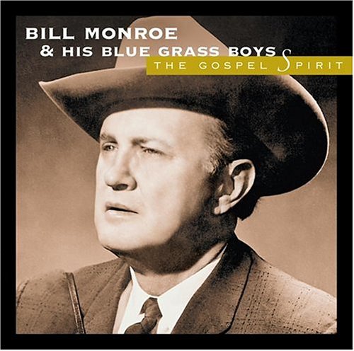 MONROE, BILL A/H BLUEGRASS - GOSPEL SPIRIT