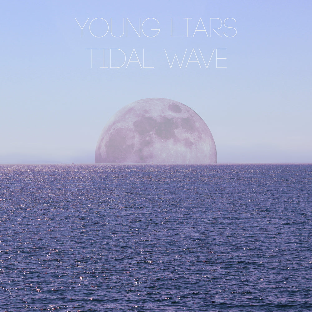 YOUNG LIARS  - TIDAL WAVE