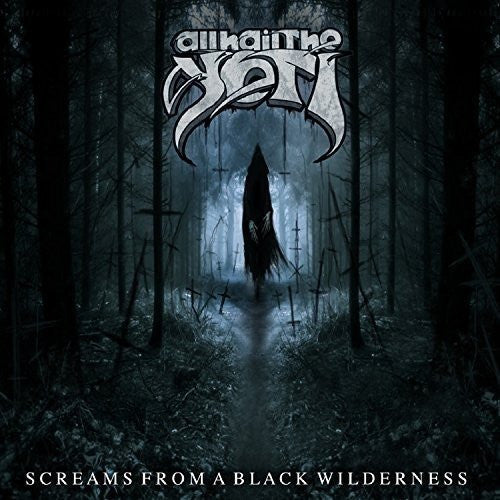 ALL HAIL THE YETI  - SCREAMS FROM A BLACK WILDERNESS