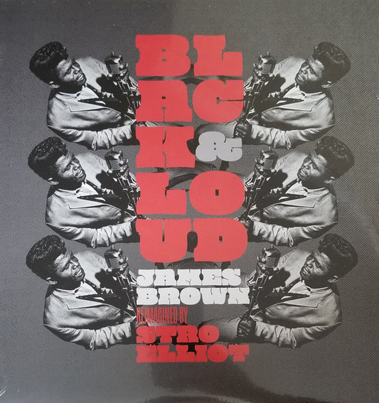 STRO ELLIOT - BLACK & LOUD: JAMES BROWN REIMAGINED BY STRO ELLIOT